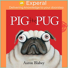 Sách - Pig the Pug by Aaron Blabey (UK edition, paperback)