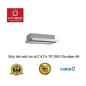 Máy hút mùi âm tủ CATA TF 2003 DURALUM 600/D(Hàng Chính Hãng)