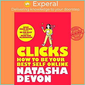 Sách - Clicks - How to Be Your Best Self Online by Natasha Devon (UK edition, paperback)