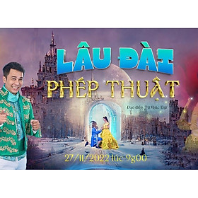 KỊCH THIẾU NHI: LÂU ĐÀI PHÉP THUẬT