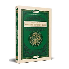 Hình ảnh bìa cứng - THĂNG LONG KẺ CHỢ THỜI MẠC - LÊ TRUNG HƯNG [BỘ SÁCH CÁC VƯƠNG TRIỀU TRÊN ĐẤT THĂNG LONG]