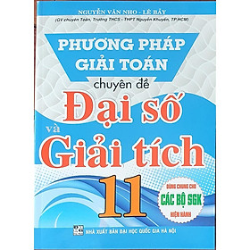 Hình ảnh Sách - Phương Pháp Giải Toán Chuyên Đề Đại Số Và Giải Tích 11 ( Dùng chung cho các bộ SGK hiện hành )