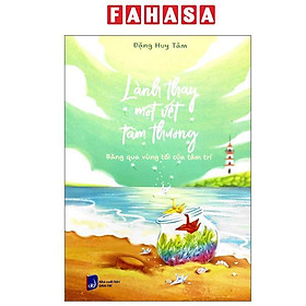 Sách - Lành Thay Một Vết Tâm Thương - Băng Qua Vùng Tối Của Tâm Trí - NXB Dân Trí