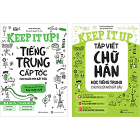 Hình ảnh Combo 2 Cuốn: Keep It Up - Học Tiếng Trung Cấp Tốc Và Tập Viết Chữ Hán Cho Người Mới Bắt Đầu