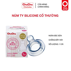 Núm ty silicon cổ thường Chuchu Baby 1pc (box type)