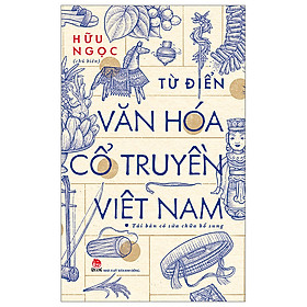 Hình ảnh Sách - Từ điển văn hoá cổ truyền Việt Nam