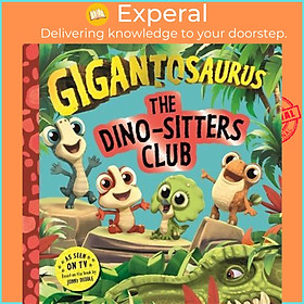 Sách - Gigantosaurus - The Dino-Sitters Club by Cyber Group Studios (UK edition, paperback)