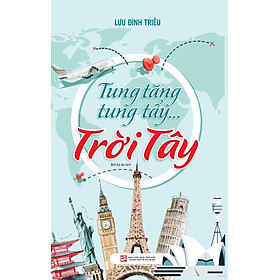 Tung Tăng Tung Tẩy…Trời Tây (Tái Bản T9/2022)