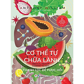 Sách - Cơ Thể Tự Chữa Lành - Thanh Lọc Để Phục Hồi - Huy Hoàng Bookstore