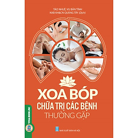 Xoa Bóp Và Chữa Tri Các Bệnh Thường Gặp (Bản in màu)