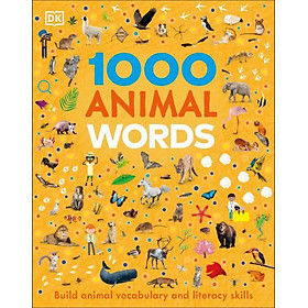 1000 Animal Words : Build Animal Vocabulary and Literacy Skills