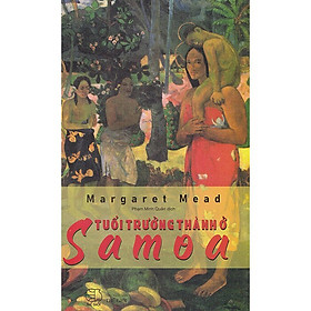 Tuổi Trưởng Thành Ở Samoa - Magaret Mead - Phạm Minh Quân dịch - (bìa mềm)