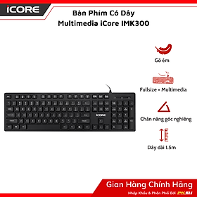Bàn phím có dây Multimedia iCore IMK300 - Hàng chính hãng