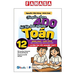 Tuyển Chọn 400 Bài Tập Toán 12 - Hình Học-Giải Tích - Luyện Thi Tốt Nghiệp THPT - Rodika Tchi