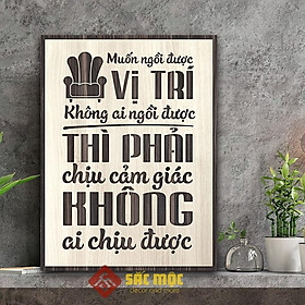 Mua Tranh tạo động lực TDL026 - Muốn ngồi được vị trí không ai ngồi được thì phải chịu cảm giác không ai chịu được