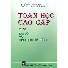 [Download Sách] Toán Học Cao Cấp - Tập 1 - Đại Số Và Hình Học Giải Tích