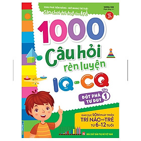 Sách - 1000 câu hỏi rèn luyện IQ - CQ - Đột phá tư duy tập 1 (6-12 tuổi)
