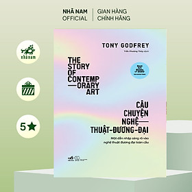 Sách - Câu chuyện nghệ thuật đương đại (Tony Godfrey) (Nhã Nam Official)