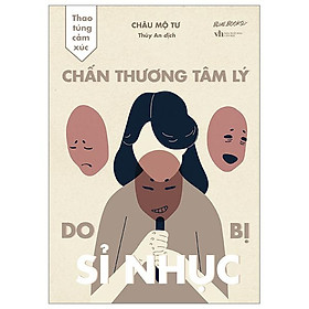 Thao Túng Cảm Xúc - Chấn Thương Tâm Lý Do Bị Sỉ Nhục