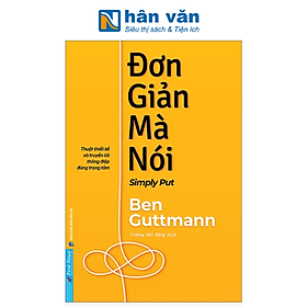 Đơn Giản Mà Nói - Simply Put - Thuật Thiết Kế Và Truyền Tải Thông Điệp Đúng Trọng Tâm