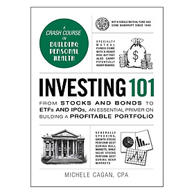 Investing 101 - From Stocks And Bonds To Etfs And IPOs, An Essential Primer On Building A Profitable Portfolio