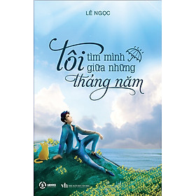 Tôi tìm mình giữa những tháng năm