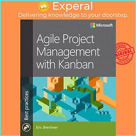 Sách - Agile Project Management with Kanban by Eric Brechner (US edition, paperback)