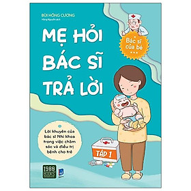 Sách Mẹ Hỏi Bác Sĩ Trả Lời - Tập 1