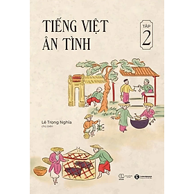 Tiếng Việt Ân Tình - Tập 2 - Bản Quyền