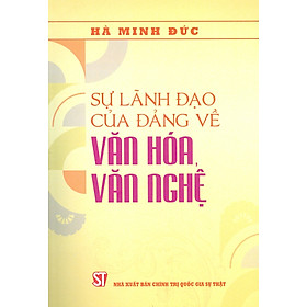 Hình ảnh sách Sự Lãnh Đạo Của Đảng Về Văn Hóa Văn Nghệ (In giới hạn 50 cuốn)