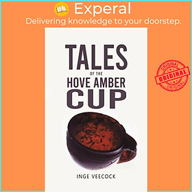 Sách - Tales Of The Hove Amber Cup by Inge Veecock (UK edition, paperback)