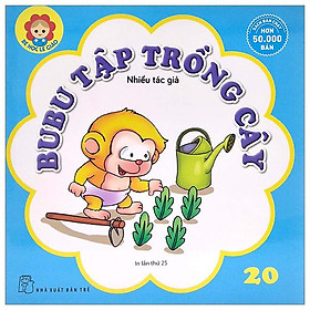 Bé học lễ giáo - bubu tập 20: tập trồng cây