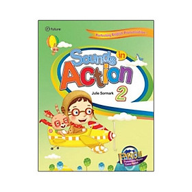 Sách ngoại văn: Sounds in Action 2 Student Book - E-Future.Co.,Ltd
