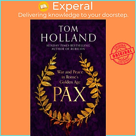 Hình ảnh Sách - Pax - War and Peace in Rome's Golden Age - THE SUNDAY TIMES BESTSELLER by Tom Holland (UK edition, paperback)
