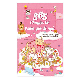 365 Chuyện Kể Trước Giờ Đi Ngủ - Những Câu Chuyện Phát Triển Chỉ Số Tình Cảm EQ - Đinh Tị Books - Đinh Tị