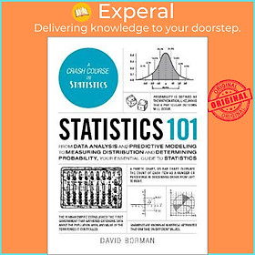 Hình ảnh sách Sách - Statistics 101 : From Data Analysis and Predictive Modeling to Measuring  by David Borman (US edition, paperback)