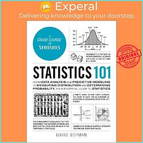 Hình ảnh sách Sách - Statistics 101 : From Data Analysis and Predictive Modeling to Measuring by David Borman (US edition, paperback)