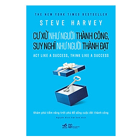 Hình ảnh Cư Xử Như Người Thành Công, Suy Nghĩ Như Người Thành Đạt