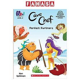Sách ngoại văn: Reel Books Level 2 - Cave Chef 2 - Perfect Partners (With Storyplus) - Scholastic
