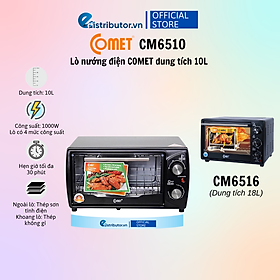 Lò Nướng Điện Comet CM6510 (10l) - CM6516 (18L) - Hàng Chính Hãng - Bảo Hành 12 Tháng