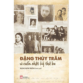 Sách Đặng Thùy Trâm Và Cuốn Nhật Ký Thứ Ba