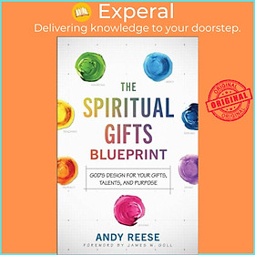 Sách - The Spiritual Gifts Blueprint - God`s Design for Your Gifts, Talents, and P by James Goll (UK edition, paperback)