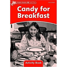 Nơi bán Dolphin Readers Level 2: Candy for Breakfast Activity Book - Giá Từ -1đ