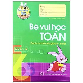 Tủ Sách Bé Vào Lớp 1 - Bé Vui Học Toán Dành Cho Trẻ Mẫu Giáo 5-6 Tuổi -