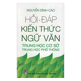 Nơi bán Hỏi - Đáp Kiến Thức Ngữ Văn THCS, THPT - Giá Từ -1đ