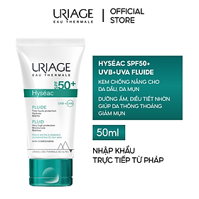 Sữa chống nắng cho da dầu, mụn URIAGE HYSÉAC SPF50+ UVB+UVA FLUIDE 50ml