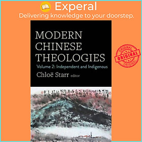 Sách - Modern Chinese Theologies - Volume 2: Independent and Indigenous by Chloe Starr (UK edition, hardcover)