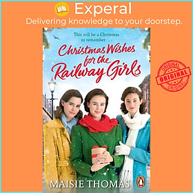 Sách - Christmas Wishes for the Railway Girls - The new feel-good and festive W by Maisie Thomas (UK edition, paperback)