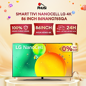 Mua Smart Tivi NanoCell LG 4K 86 inch 86NANO76SQA - Model 2022