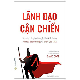 Hình ảnh Lãnh Đạo Cận Chiến - Vực Dậy Công Ty Đang Gặp Khó Khăn Bằng Văn Hóa Doanh Nghiệp Và Chiến Lược M&A - Phương Pháp Của CEO Đẳng Cấp Thế Giới